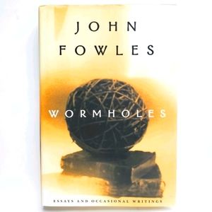 Wormholes Essays & Occasional Writings John Fowles Hardcover book